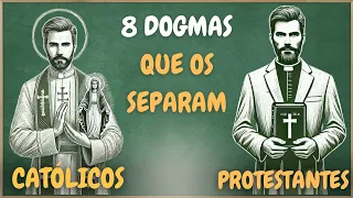 DOGMAS Católicos e Protestantes - 8 DIFERENÇAS