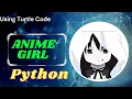 Anime Girl Using Python Turtle Code Python Programming Hub