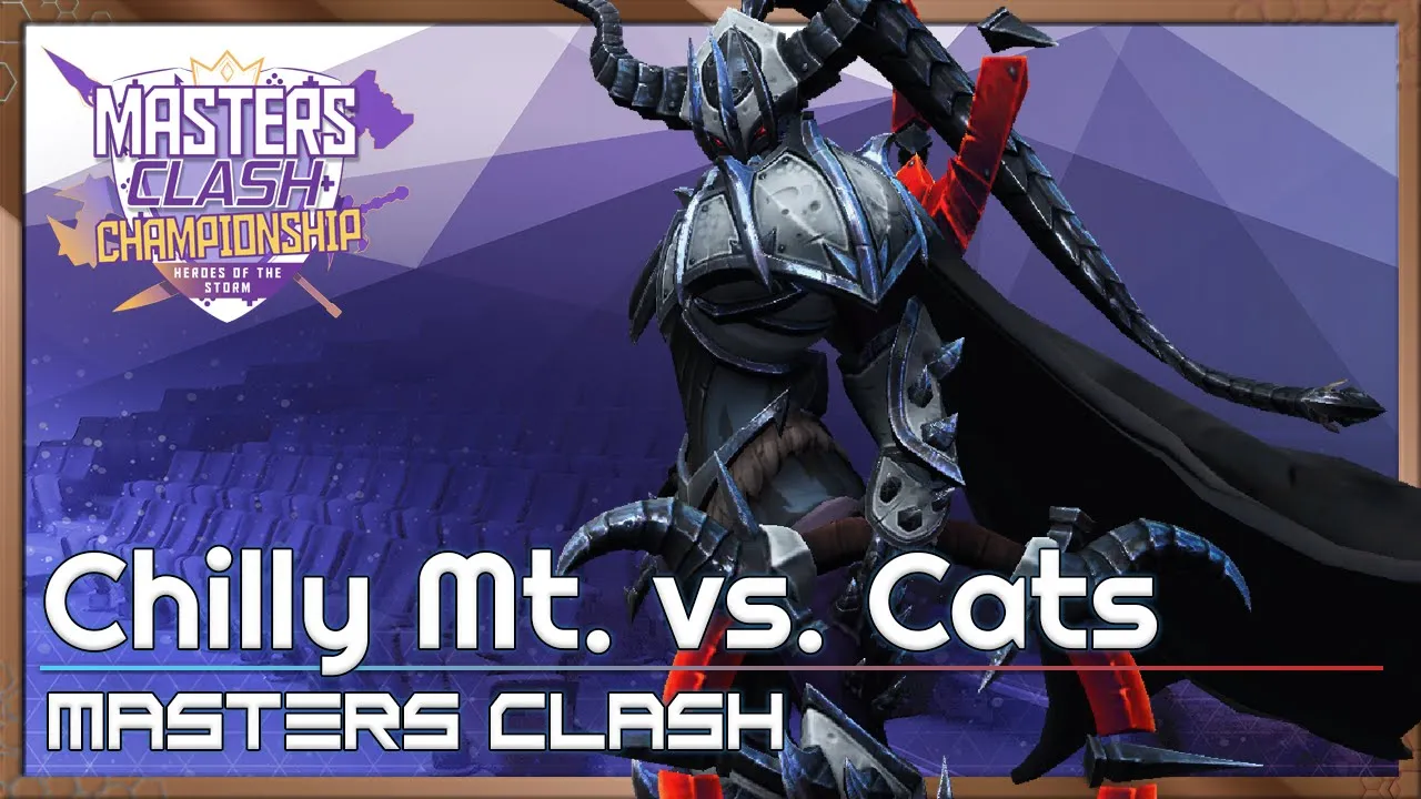 Chilly Mt. vs. Cats - Masters Clash - Heroes of the Storm 2022