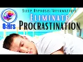 Stop Procrastinating Sleep Hypnosis Affirmations 8 hours