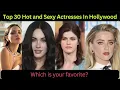 Most Beautiful Hot Hollywood Actresses