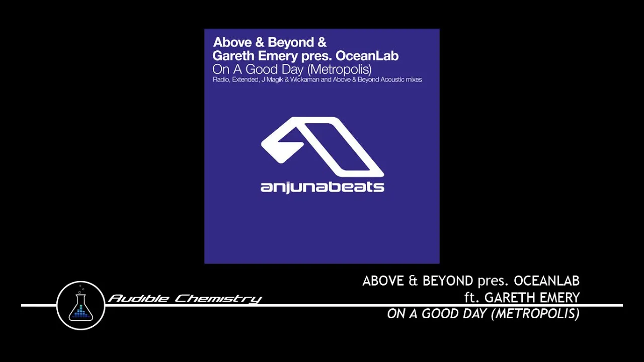 Above & Beyond pres. Oceanlab ft. Gareth Emery - On A Good Day (Metropolis) Above & Beyond pres. Oceanlab ft. Gareth Emery - On A Good Day (Metropolis)