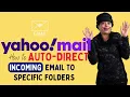 Yahoo Mail How to Auto Direct Incoming Email to Specific Folders