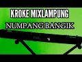 Download Lagu NUMPANG BANGIK KROKE- MIXLAMPUNG_Cipta-L Komar lirik nada prempuan