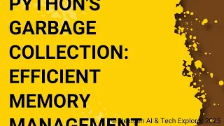 Master Python s Garbage Collection Efficient Memory Management Explained