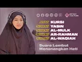 AYAT KURSI SURAT YASIN SURAT AL MULK SURAT AR RAHMAN SURAT AL WAQIAH MUROTTAL FULL - AHYANI ZAKIYANI