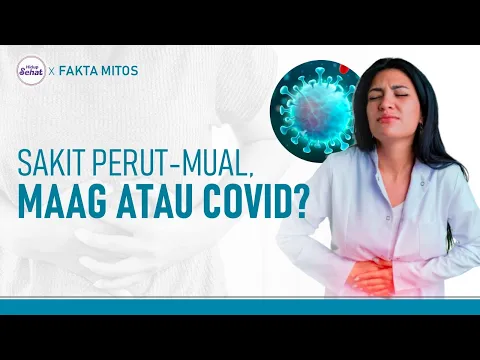 Covid Naik Lagi, Waspadai Gejala Mirip Maag Berikut