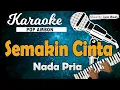 Download Lagu Karaoke SEMAKIN CINTA _ Nada PRIA // Ronny Tuheteru_Yochen Amos