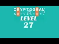Cryptogram Level 27 Answers Go Answer