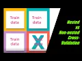 Nested vs Non-nested Cross-Validation in Machine Learning