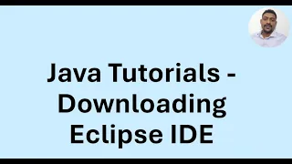 Java Tutorial 3 - Downloading Eclipse IDE
