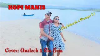 Download Lagu dangdut_KOPI MANIS (Elvy Sukaesih \u0026 Mansyur S )#Cover Anzlech \u0026 Ria Bria MP3