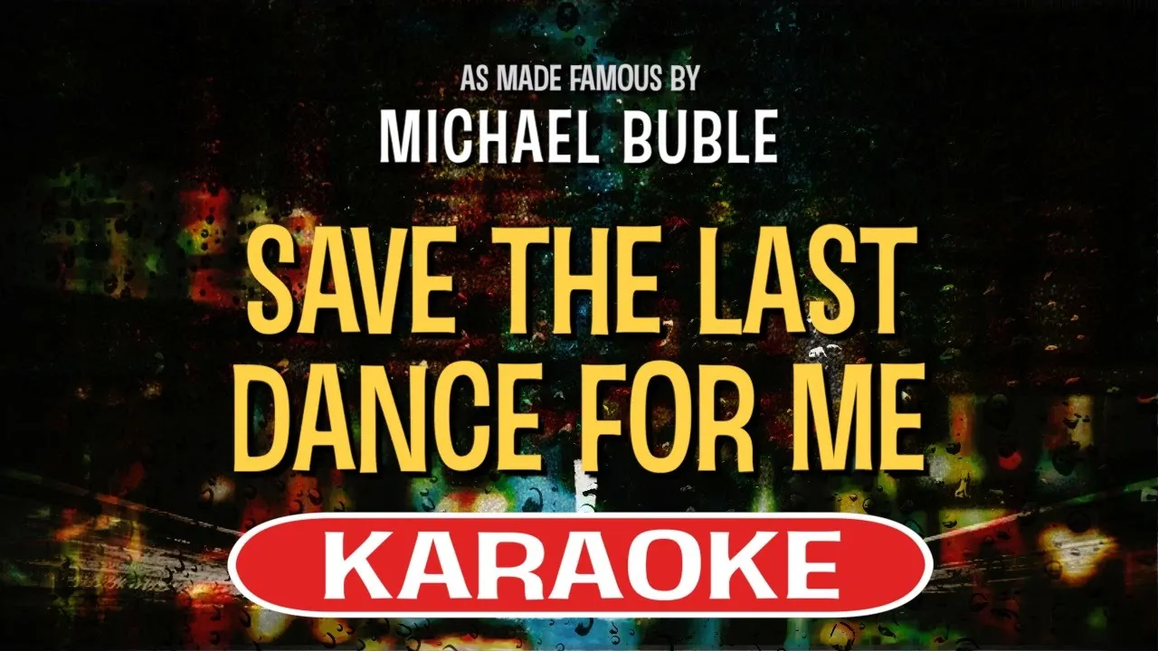 Save The Last Dance For Me (Karaoke Version) - Michael Buble