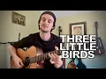 Download Lagu Bob Marley - Three Little Birds (acoustic cover)