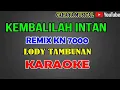 Download Lagu Kembalillah Intan Remix_Lody Tambunan [Karaoke]Versi remix Kn 7000