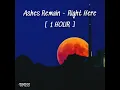 Download Lagu Ashes Remain - Right Here [ 1 HOUR ]