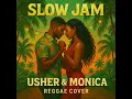 Lagu Slow Jam - Usher Ft. Monica (Reggae Remake)