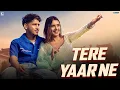 Download Lagu Tere Yaar Ne - Karan Randhawa (Official Video) Deepak Dhillon - Punjabi Song 2023 - Geet MP3