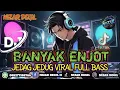 Download Lagu BANYAK ENJOT || JEDAG JEDUG VIRAL FULL BASS TERBARU 🎧 REMIX 2025