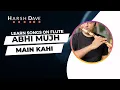 Download Lagu Abhi Mujh Main Kahin - Flute lessons by Harsh Dave |Agneepath|Sonu Nigam | Ajay Atul