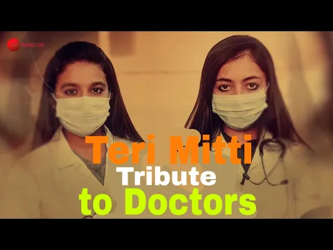 Download MP3 Teri Mitti - Tribute to Doctors Female Version | Akshay Kumar | Jyotica Tangri | Teri Mitti Tribute