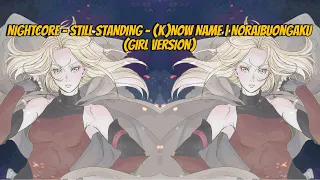 Download Nightcore - STILL STANDING - (K)NoW NAME | NoRaibuOngaku (Girl Version) MP3