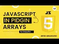 Sabi Javascript Array Pidgin English