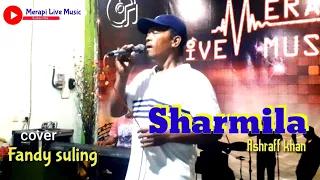 Download sharmila - Ashraff khan cover Fandy suling official@gusmerapirecord MP3