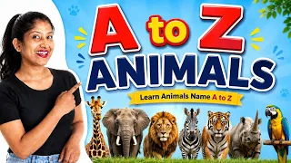 A to Z Animals Name for Kids 🐘🦁 | Learn Animal Names A to Z | REAL Animals‎⁨ @P1i2h3u4T5V
