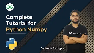 Complete Tutorial for Python Numpy Ashish Jangra