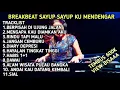 Download Lagu DJ SAYUP SAYUP KU MENDENGAR - BERPISAH DI PENGHUJUNG JALAN BREAKBEAT MIXTAPE HARD 2025