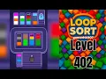 Loop Sort Level 402 Walkthrough Solution