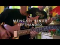 Download Lagu Mencari Sinar (Lefthanded) - Full Song Cover (Tinggal Masuk Vocal Je)