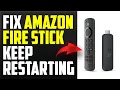 How To Fix Amazon Fire Stick Keeps Restarting Why Does Amazon Fire Stick Keeps Restarting