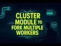 137 Maximize Node js Performance with Cluster Module Handle More Requests with Multi-Core Scaling