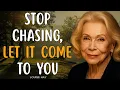 Stop Chasing Start Trusting What Is Already Coming to You Louise Hay Inspired