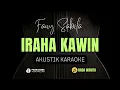 IRAHA KAWIN - FANY SABILA ( AKUSTIK KARAOKE )
