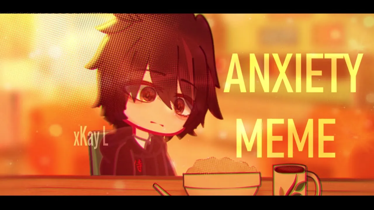 ❆Anxiety MEME ⍣ Gacha Club ⍣ Vent ⍣ TRIGGER WARNING❆