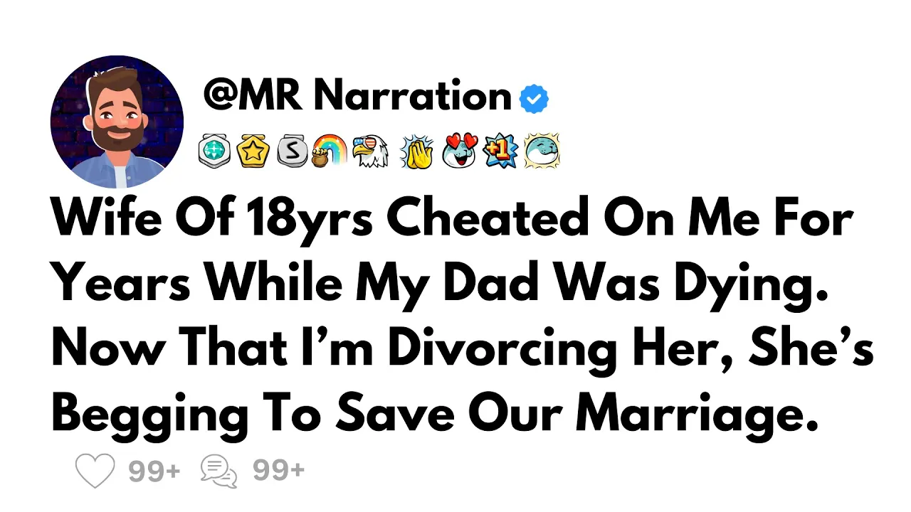 Outline Video Updated: Wife Of 18yrs Cheated On Me For Years While My Dad Was Dying. Now That I’m Divorcing Her...