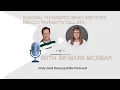 Suicidal Thoughts What are they Really Trying to Tell Us with Dr Mark McNear