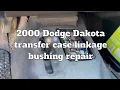 Dodge Dakota transfer case linkage bushing repair