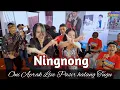 Lagu NINGNONG || Live Kp pasir halang Tugu #oniaprak Panggung sampe amblas #popsundapopuler