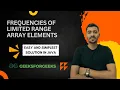 Frequencies of Limited Range Array Elements GeeksforGeeks HashMap