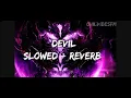 Download Lagu DEVIL (Official Slowed + Reverb) gippy grewal  | warning 2 | Latest Punjabi Song 2024