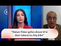 Berpirsê Saziya Kurdên Bêsînor Kadar Pîre: Hakan Fîdan gefan dixwe lê bi dest nakeve ku êriş bik