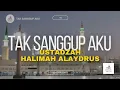 Download Lagu TAK SANGGUP AKU (YA NABI SALAM 'ALAIKA) LIRIK  - USTADZAH HALIMAH ALAYDRUS
