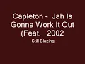Capleton    Jah Is Gonna Work It OutFeat    2002