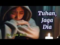 Download Lagu Lagu Sedih Menusuk Hati - Tuhan Jaga Dia - By. Ecan Music #lagusedih