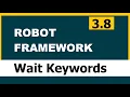 3 8 Robot framework Selenium Wait Functions