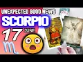 Scorpio UNEXPECTED GOOD NEWS horoscope for today JUNE 17 2026 tarot JUNE